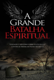 A grande batalha espiritual (Adriano Conceição da Silva – Lu